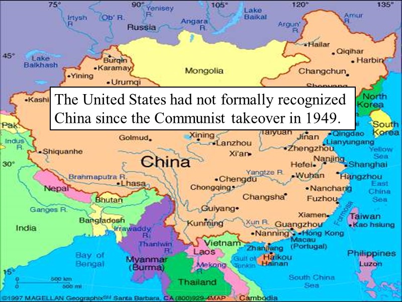 The United States had not formally recognized China since the Communist takeover in 1949.